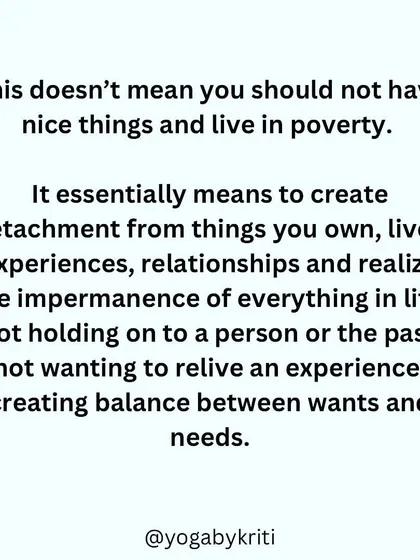 This graphic explains that practicing Aparigraha doesn't mean living in poverty. It means creating detachment from the things you own and realizing the impermanence of everything in life.