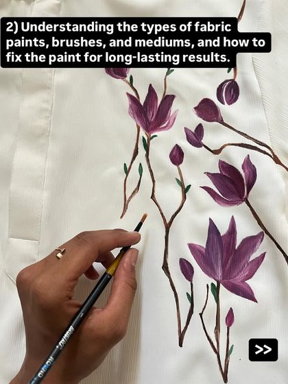 You will learn about the different types of fabric paints, brushes, and mediums, and how to fix the paint for long-lasting results in my workshops.