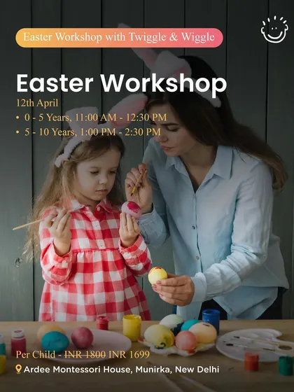 An Easter Workshop with Twiggle & Wiggle, offering different sessions for different age groups.