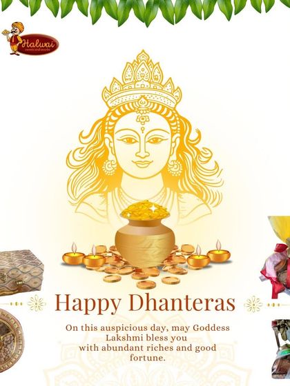 Happy Dhanteras! We offer a variety of auspicious gifts, from traditional sweet boxes to beautifully decorated hampers, to help you welcome Goddess Lakshmi with abundance and good fortune.