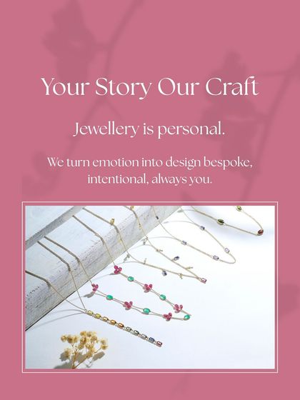 Your Story, Our Craft. I believe jewellery is deeply personal. My mission is to turn your emotion into design that is bespoke, intentional, and always you.