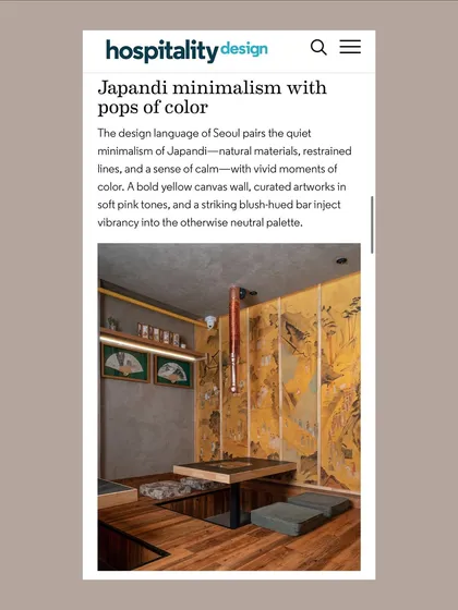 Our Seoul Restaurant project was featured in Hospitality Design, a leading New York-based magazine. The article highlighted the design's Japandi minimalism with pops of color and its celebration of Korean dining traditions.