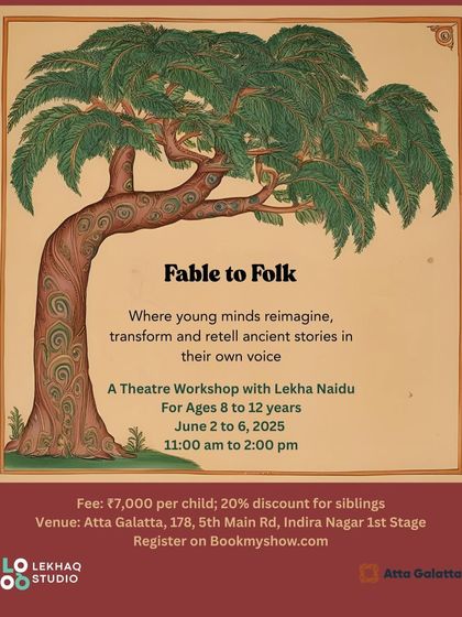 'Fable to Folk' is a 5-day theatre workshop with Lekha Naidu where children reimagine ancient Indian stories. It's an immersive experience to build confidence and connect with culture.
