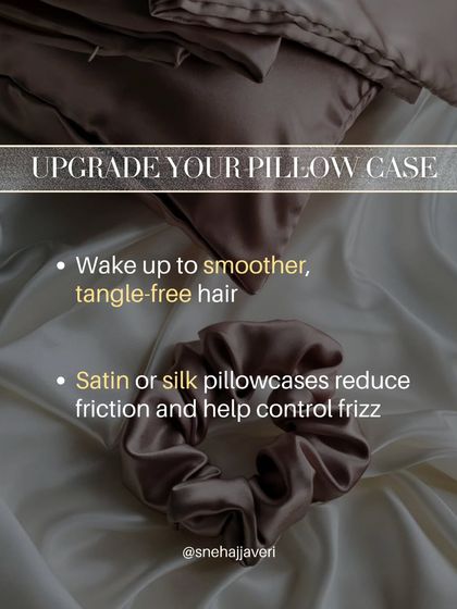 A simple upgrade to a satin or silk pillowcase can make a huge difference. These materials reduce friction as you sleep, helping to prevent tangles, breakage, and frizz, so you wake up to smoother hair.