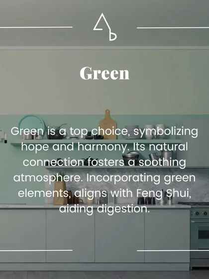 Green is a top choice for kitchens, symbolizing hope and harmony. Its connection to nature fosters a soothing atmosphere.