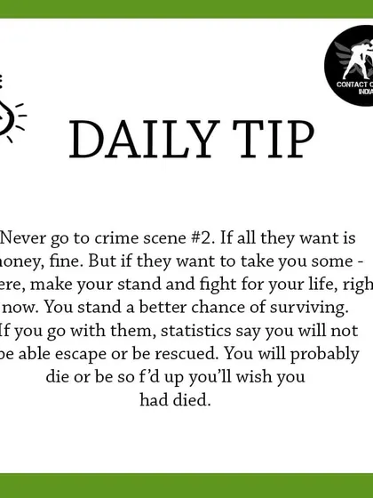 A critical survival rule: never let an attacker take you to a second location. If they want to move you, that is where you must fight for your life. Your chances of survival are highest right there.