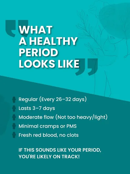 So what does a healthy period look like? It's regular, lasts 3 to 7 days, has a moderate flow with minimal cramps, and fresh red blood. If this sounds like you, you're on the right track.