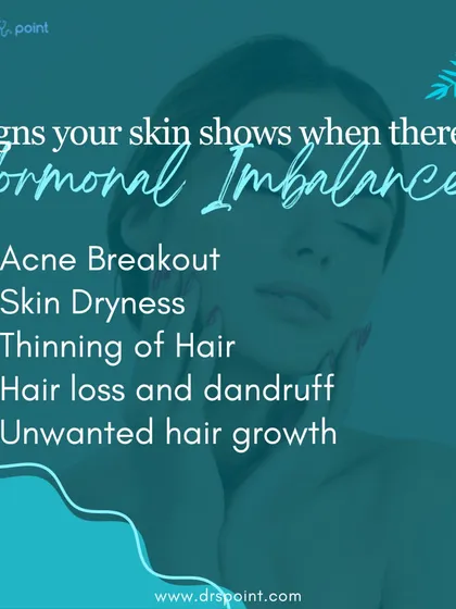 Hormonal imbalances can manifest on your skin as acne, dryness, or unwanted hair. It is important to consult a dermatologist to address these signs effectively.