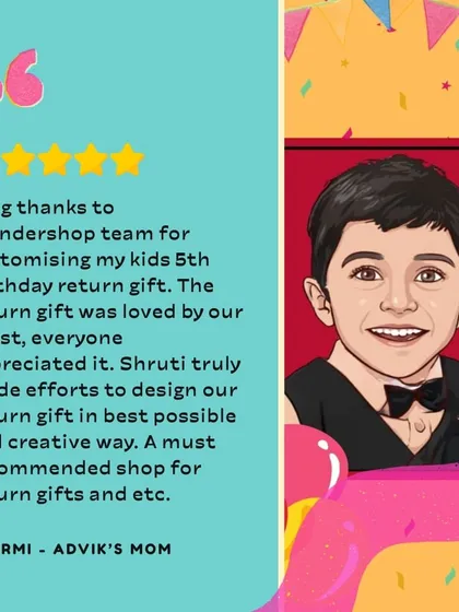 "A big thanks to Wondershop team for customising my kids 5th Birthday return gift." We put a lot of effort into designing creative and personalized return gifts that guests of all ages will appreciate.