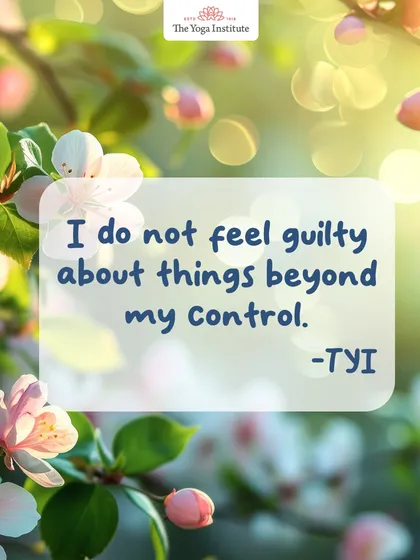 "I do not feel guilty about things beyond my control." This mindset encourages self-compassion and acceptance, bringing emotional freedom.