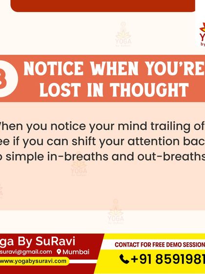 A key step in meditation is noticing when you're lost in thought and gently shifting your attention back to your breath.