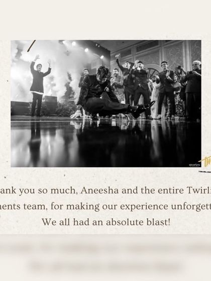 "Thank you so much, Aneesha and the entire Twirling Moments team, for making our experience unforgettable. We all had an absolute blast!"