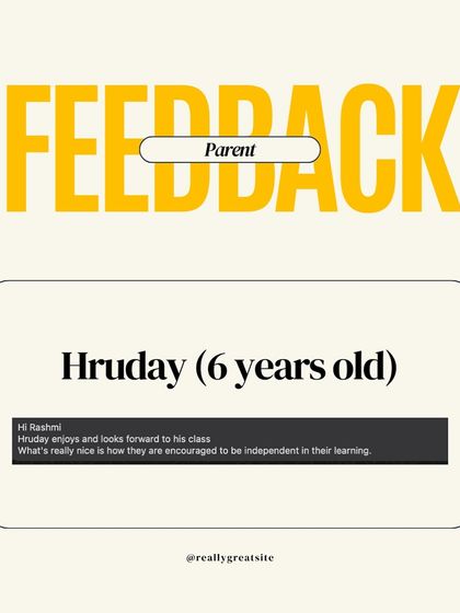 This feedback from Hruday's parent highlights a core part of my philosophy: encouraging children to be "independent in their learning."