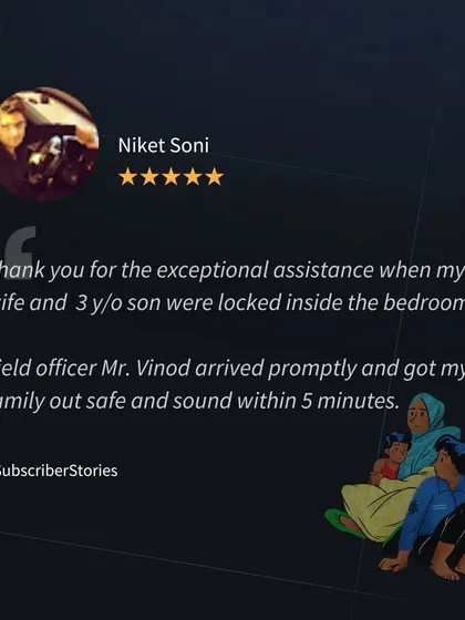 This subscriber story details a time-sensitive emergency where a family was accidentally locked inside their bedroom. Our field officer, Mr. Vinod, arrived promptly and resolved the situation within five minutes, ensuring their safety.