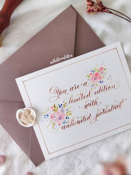 "You are a limited edition with unlimited potential." A little piece of Monday motivation, handwritten on a card adorned with my signature florals and a touch of gold.